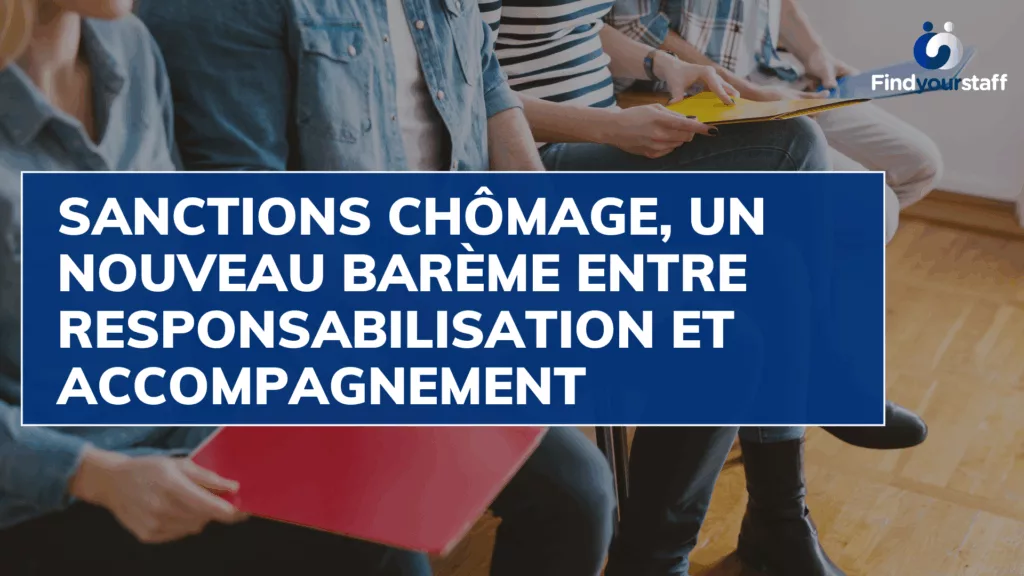 Sanctions chômage, un nouveau barème entre responsabilisation et accompagnement