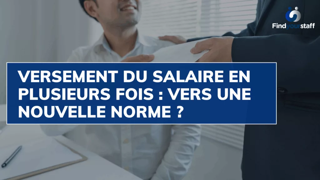 Versement du salaire en plusieurs fois : vers une nouvelle norme ?