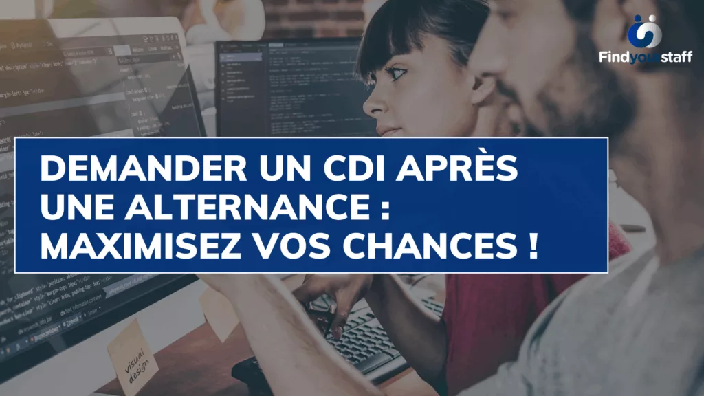 Demander un CDI après une alternance : maximisez vos chances !